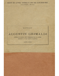 Augustin Grimaldi. Évêque de Grasse, abbé commendataire de Lérins, seigneur à titre viager de Monaco (1479-1532)